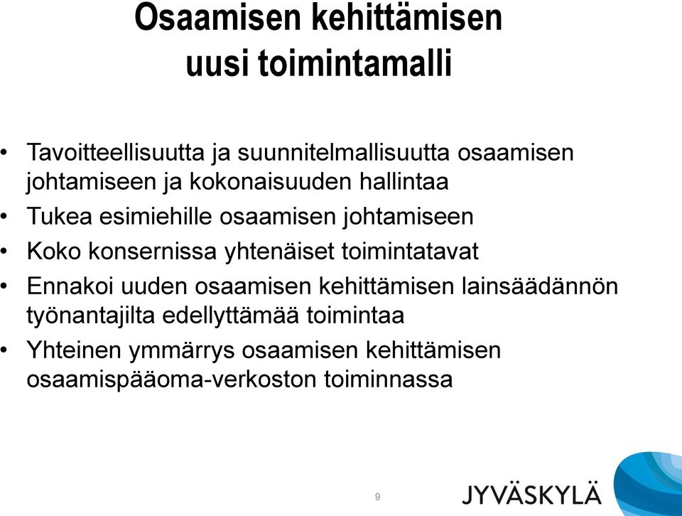 yhtenäiset toimintatavat Ennakoi uuden osaamisen kehittämisen lainsäädännön työnantajilta