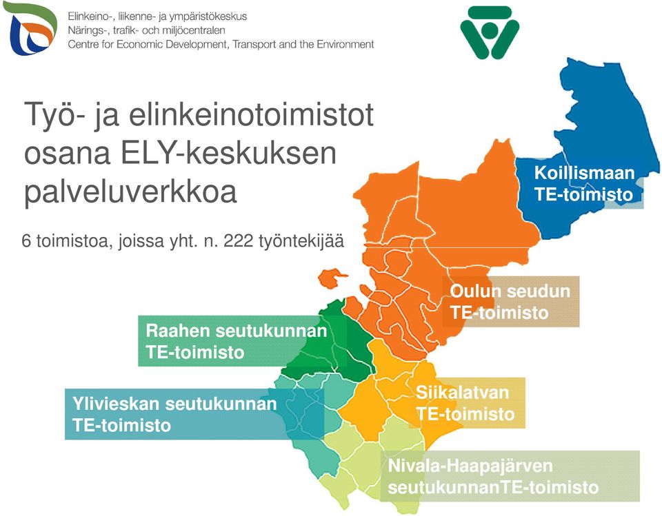 222 työntekijää Raahen seutukunnan TE-toimisto Ylivieskan seutukunnan
