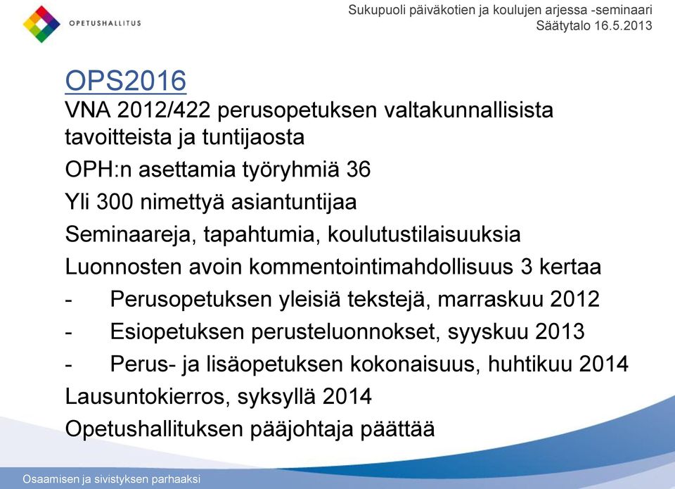 Luonnosten avoin kommentointimahdollisuus 3 kertaa - Perusopetuksen yleisiä tekstejä, marraskuu 2012 - Esiopetuksen