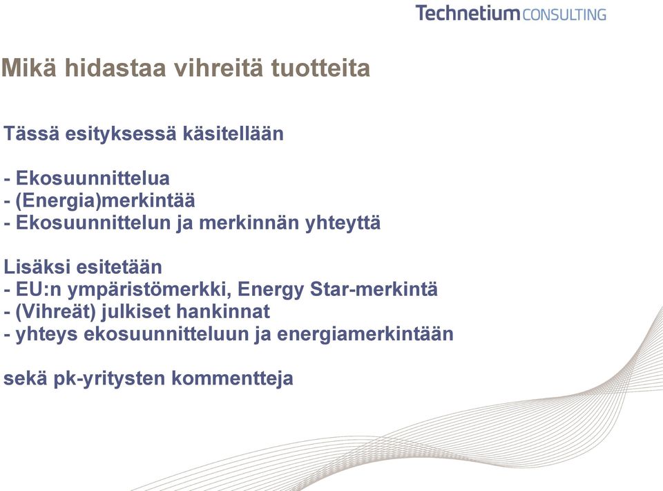 Lisäksi esitetään - EU:n ympäristömerkki, Energy Star-merkintä - (Vihreät)