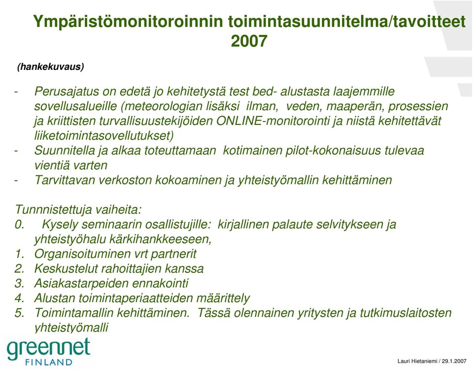 tulevaa vientiä varten - Tarvittavan verkoston kokoaminen ja yhteistyömallin kehittäminen Tunnnistettuja vaiheita: 0.