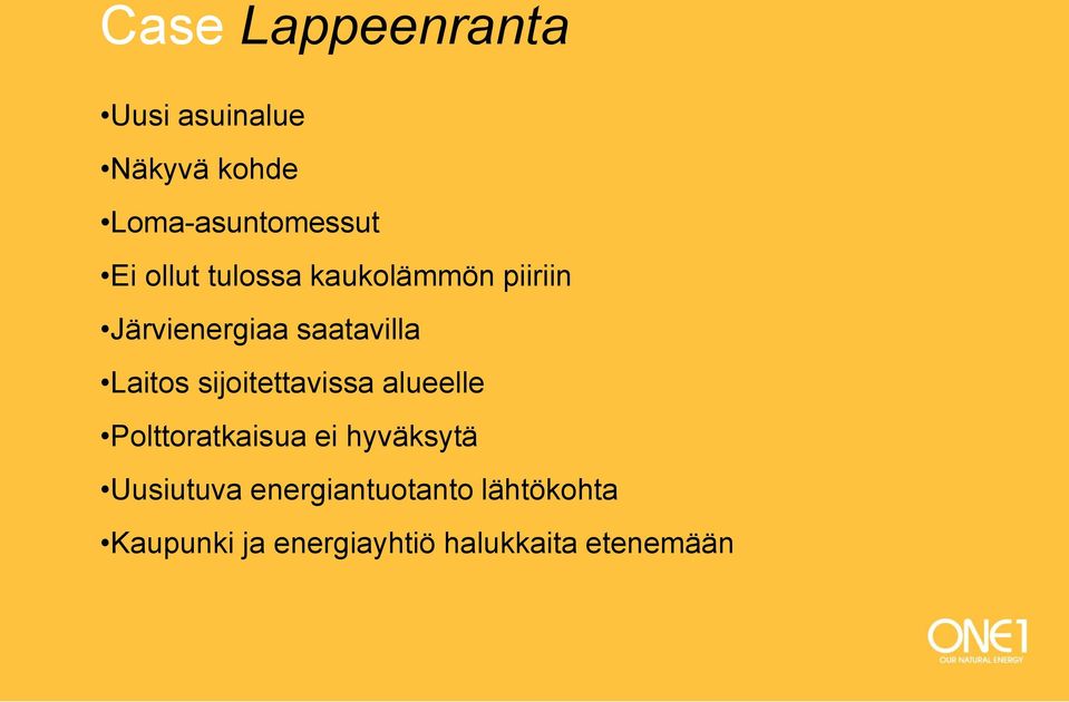 sijoitettavissa alueelle Polttoratkaisua ei hyväksytä Uusiutuva