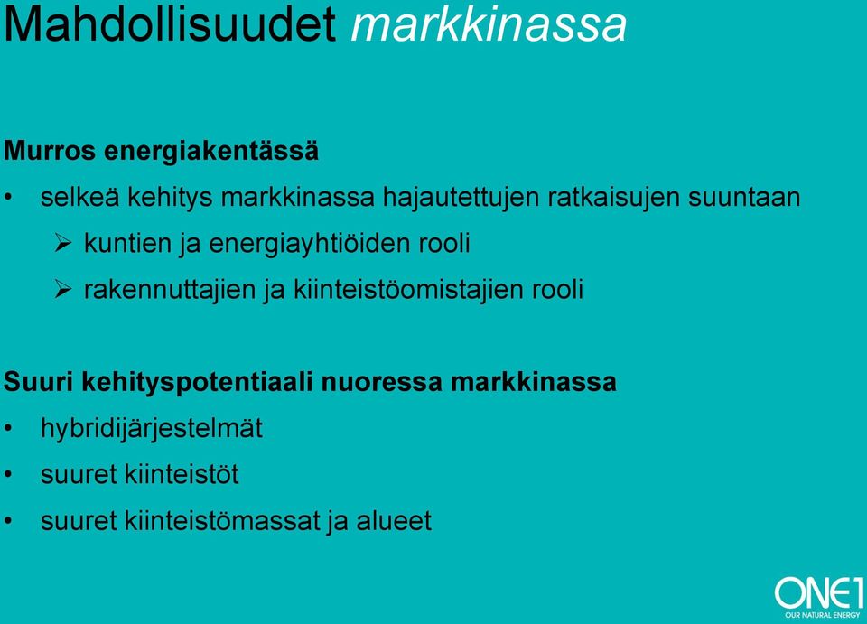 rakennuttajien ja kiinteistöomistajien rooli Suuri kehityspotentiaali