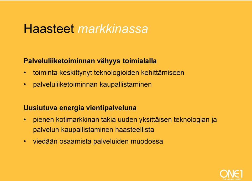 Uusiutuva energia vientipalveluna pienen kotimarkkinan takia uuden yksittäisen