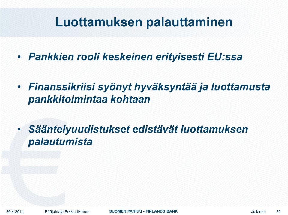 hyväksyntää ja luottamusta pankkitoimintaa kohtaan