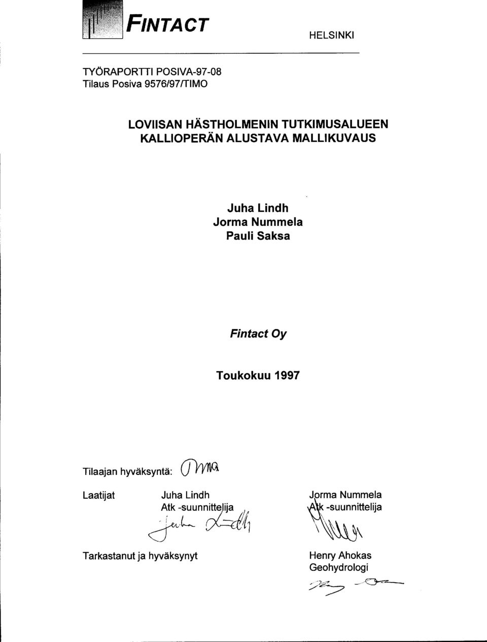 Nummela Pauli Saksa Fintact Oy Toukokuu 1997 Tilaajan hyväksyntä: Q"VvnG Laatijat