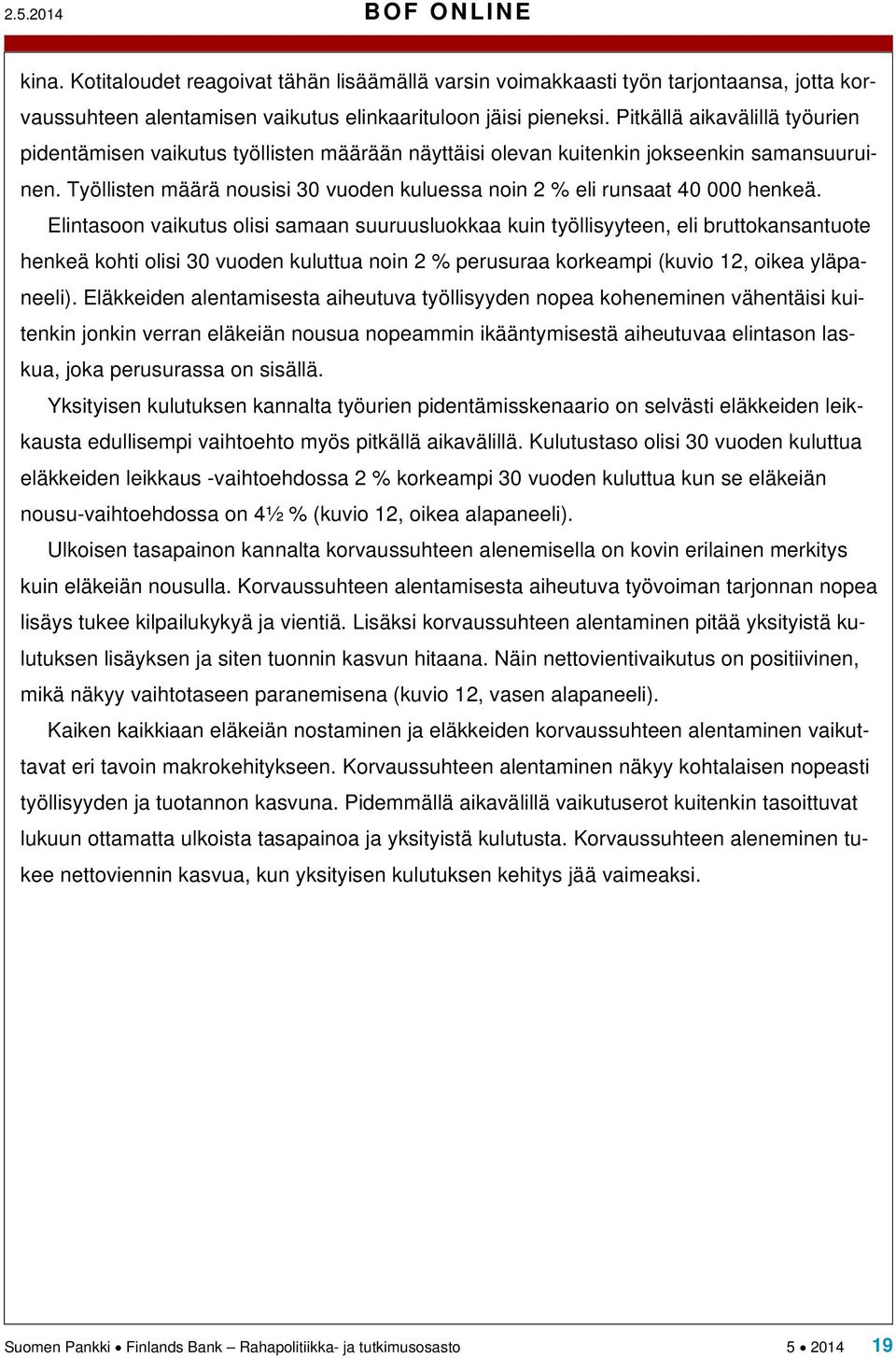 Työllisten määrä nousisi 30 vuoden kuluessa noin 2 % eli runsaat 40 000 henkeä.