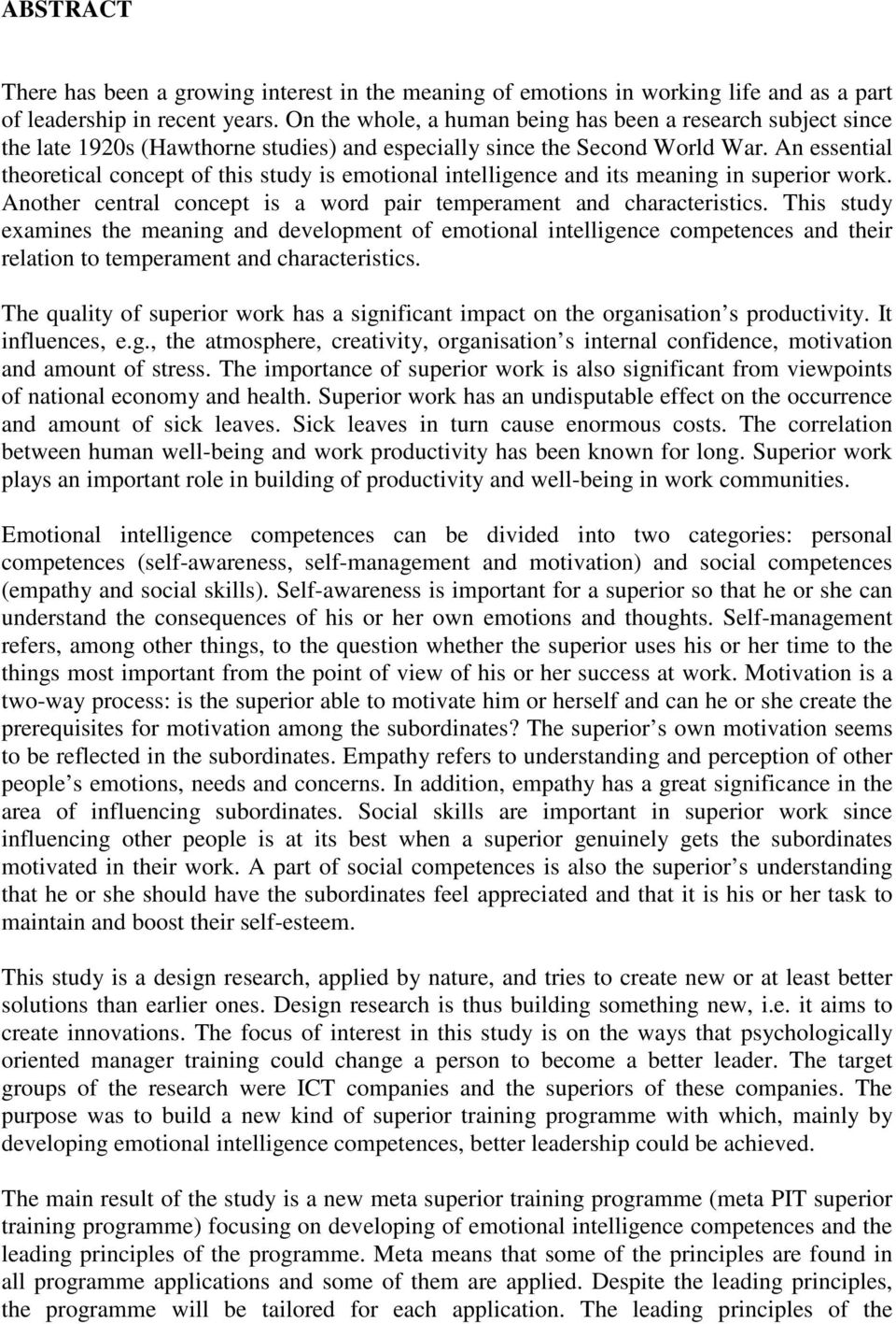 An essential theoretical concept of this study is emotional intelligence and its meaning in superior work. Another central concept is a word pair temperament and characteristics.