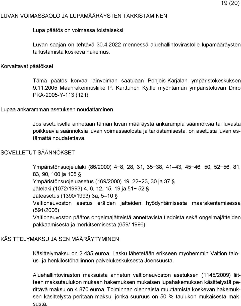 Karttunen Ky:lle myöntämän ympäristöluvan Dnro PKA-2005-Y-113 (121).