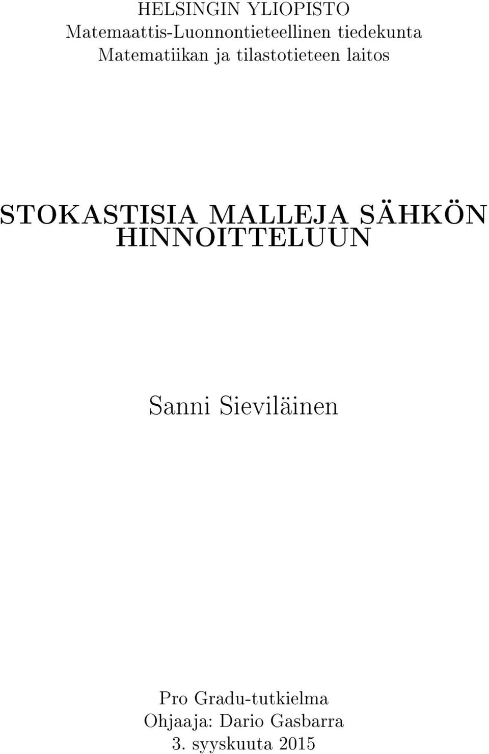 STOKASTISIA MALLEJA SÄHKÖN HINNOITTELUUN Sanni