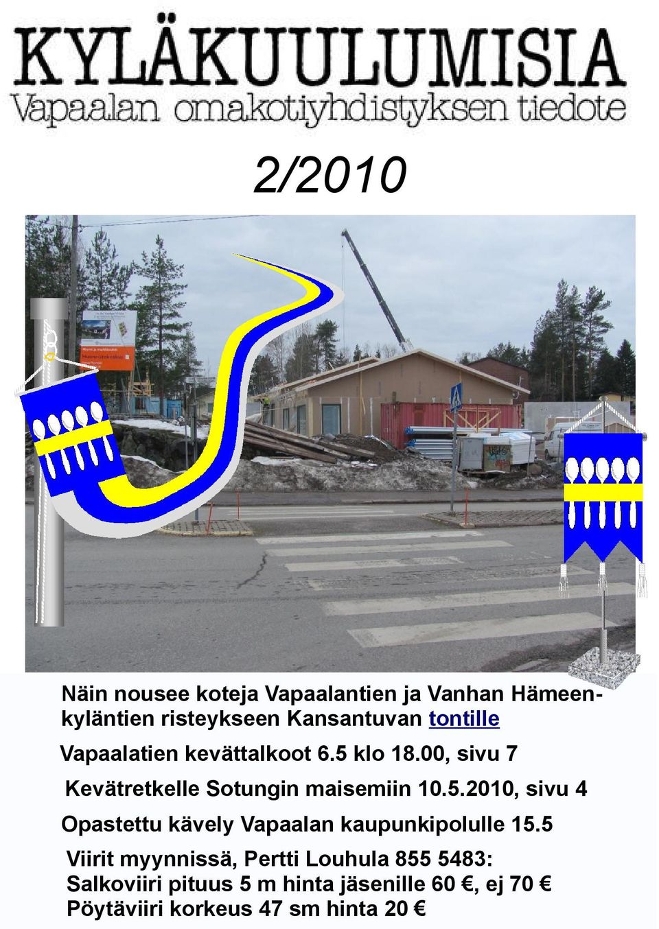 5.2010, sivu 4 Opastettu kävely Vapaalan kaupunkipolulle 15.