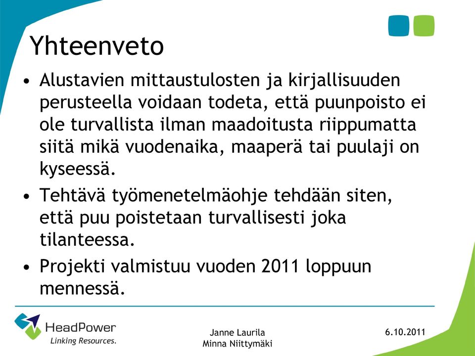 vuodenaika, maaperä tai puulaji on kyseessä.