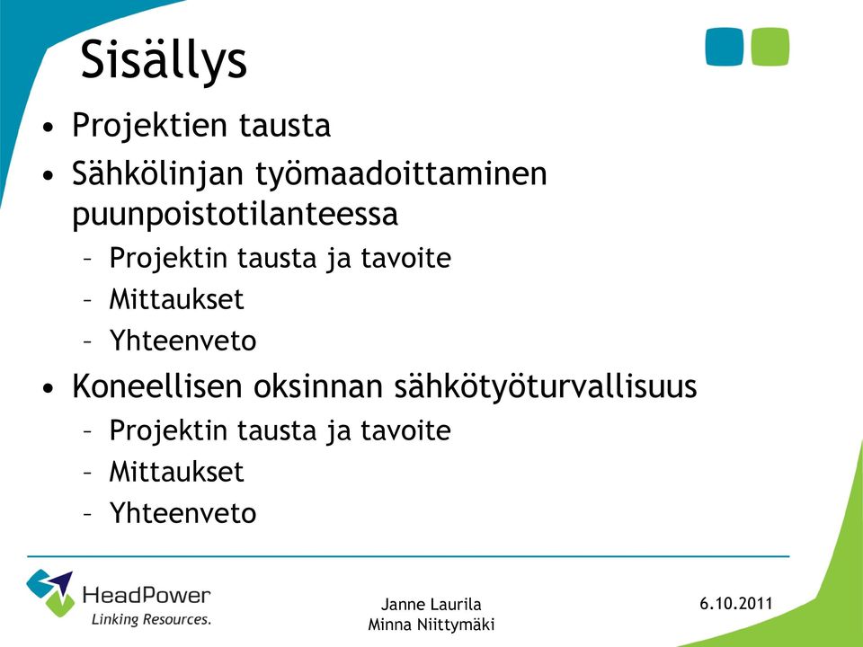 tausta ja tavoite Mittaukset Yhteenveto Koneellisen