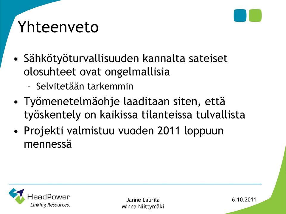 Työmenetelmäohje laaditaan siten, että työskentely on