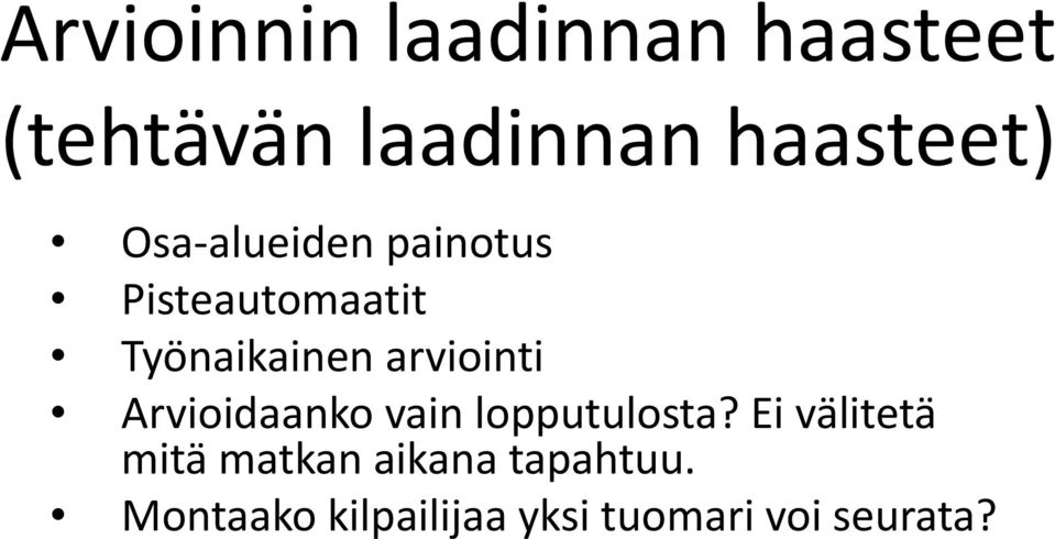 arviointi Arvioidaanko vain lopputulosta?