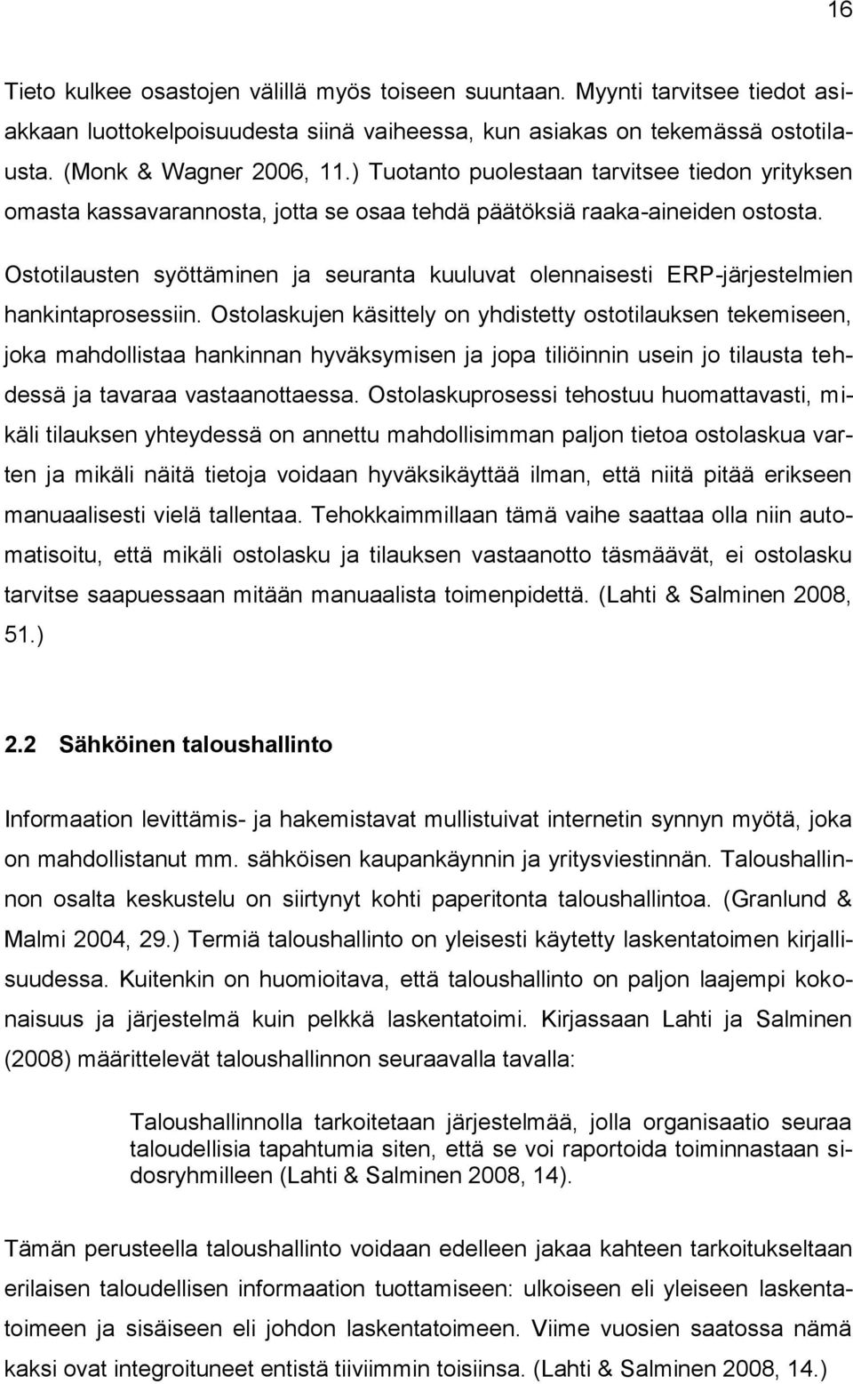 Ostotilausten syöttäminen ja seuranta kuuluvat olennaisesti ERP-järjestelmien hankintaprosessiin.