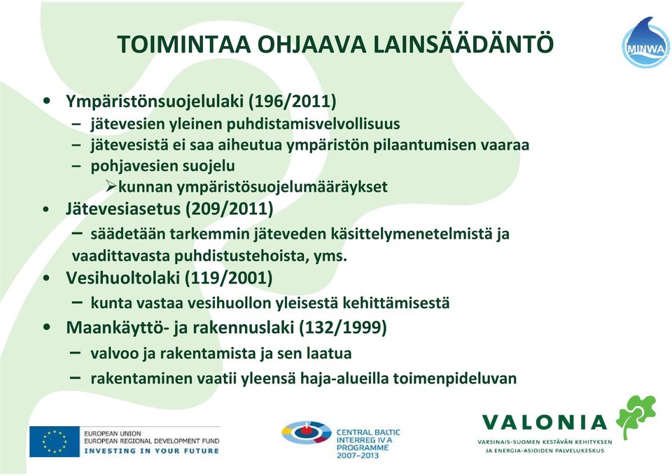 jäteveden käsittelymenetelmistä ja vaadittavasta puhdistustehoista, yms.