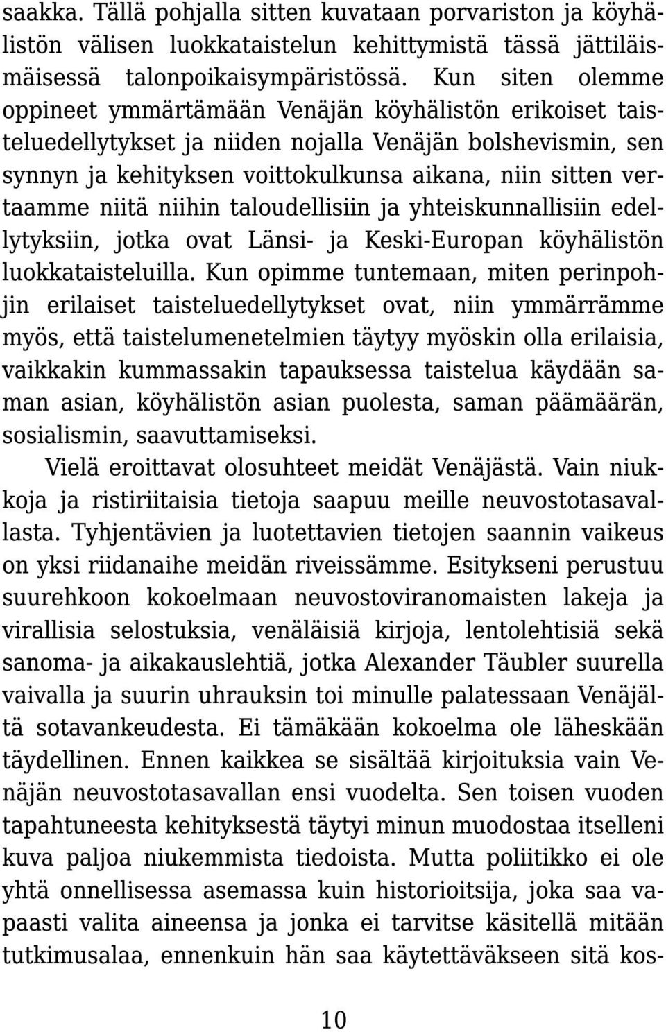 niitä niihin taloudellisiin ja yhteiskunnallisiin edellytyksiin, jotka ovat Länsi- ja Keski-Europan köyhälistön luokkataisteluilla.