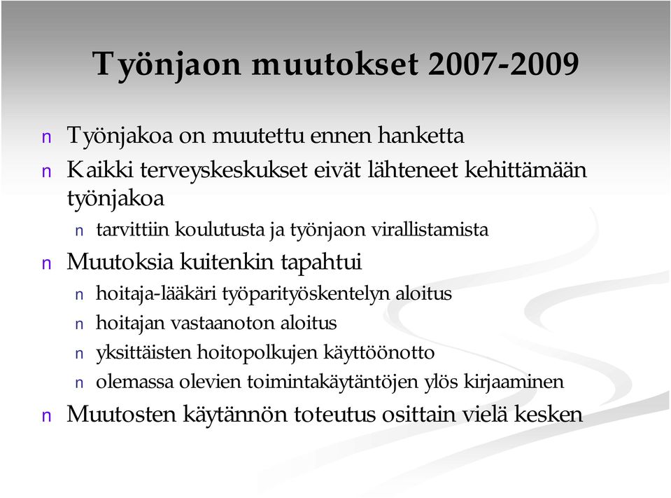 hoitaja lääkäri työparityöskentelyn aloitus hoitajan vastaanoton aloitus yksittäisten hoitopolkujen