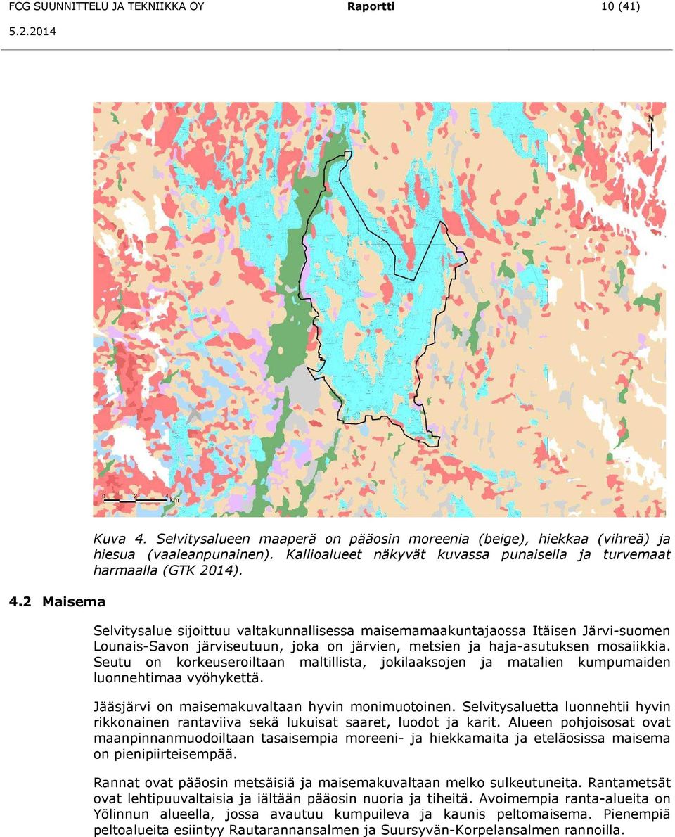 Selvitysalue sijoittuu valtakunnallisessa maisemamaakuntajaossa Itäisen Järvi-suomen Lounais-Savon järviseutuun, joka on järvien, metsien ja haja-asutuksen mosaiikkia.