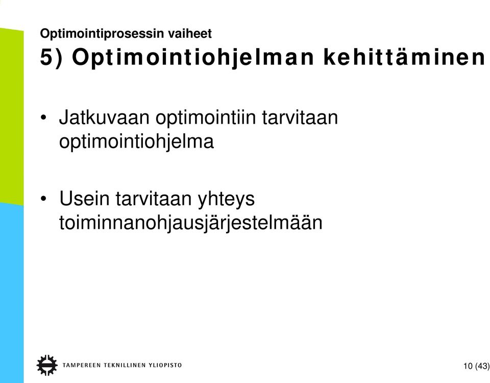 optimointiin tarvitaan optimointiohjelma