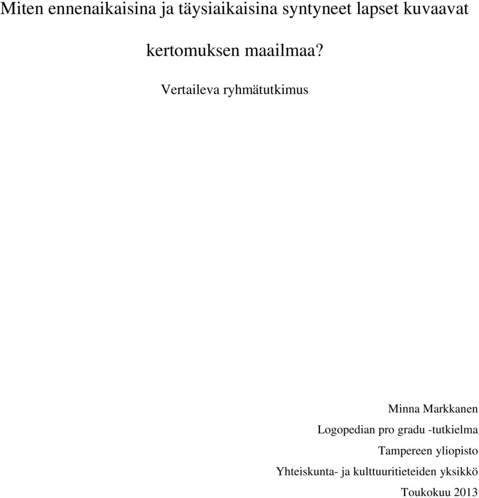 Vertaileva ryhmätutkimus Minna Markkanen Logopedian pro