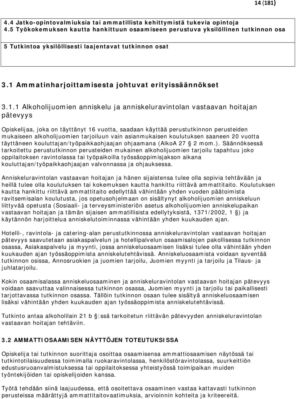 Ammatinharjoittamisesta johtuvat erityissäännökset 3.1.