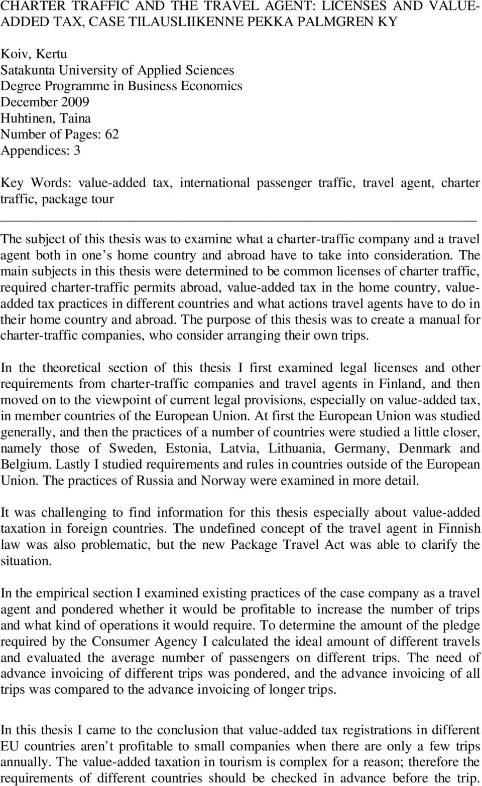 to examine what a charter-traffic company and a travel agent both in one s home country and abroad have to take into consideration.