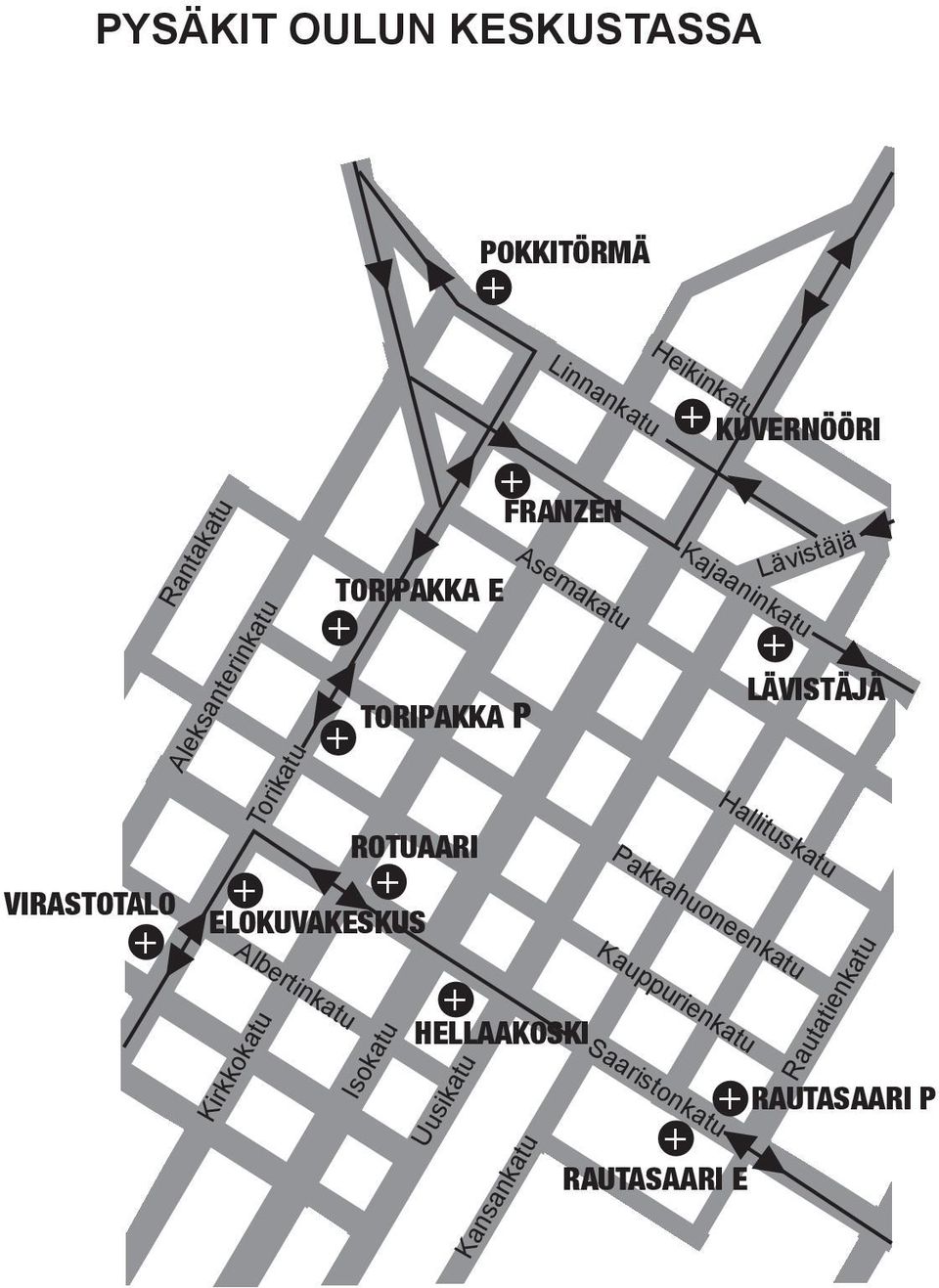 Linnankatu Asemakatu Heikinkatu Kajaaninkatu Hallituskatu