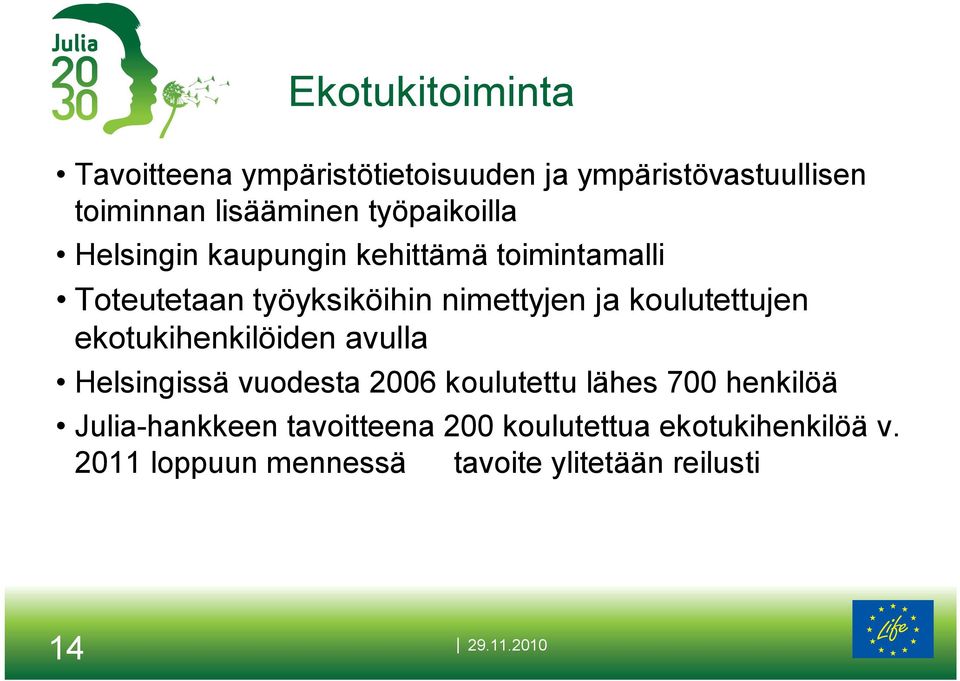 koulutettujen ekotukihenkilöiden avulla Helsingissä vuodesta 2006 koulutettu lähes 700 henkilöä