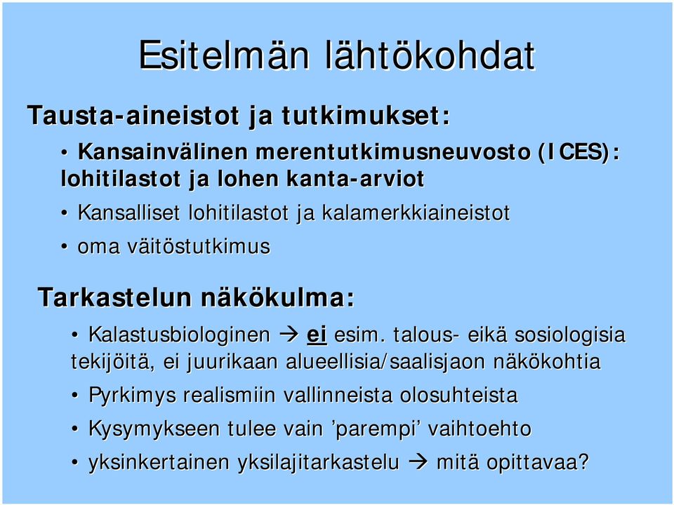 kulma: Kalastusbiologinen ei esim.