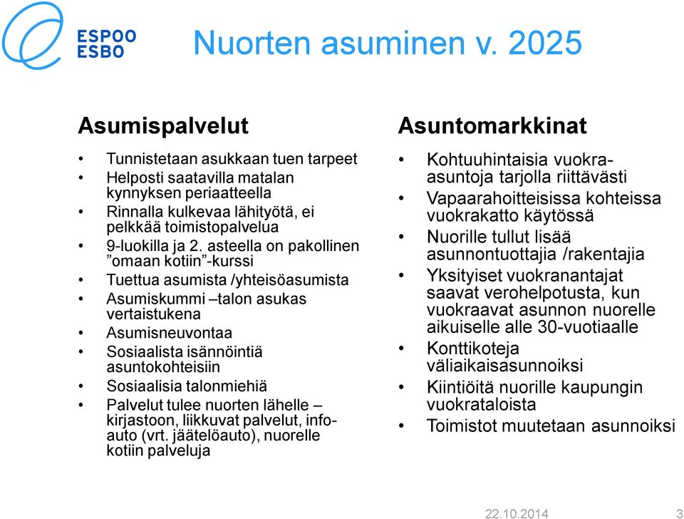 Palvelut tulee nuorten lähelle kirjastoon, liikkuvat palvelut, infoauto (vrt.