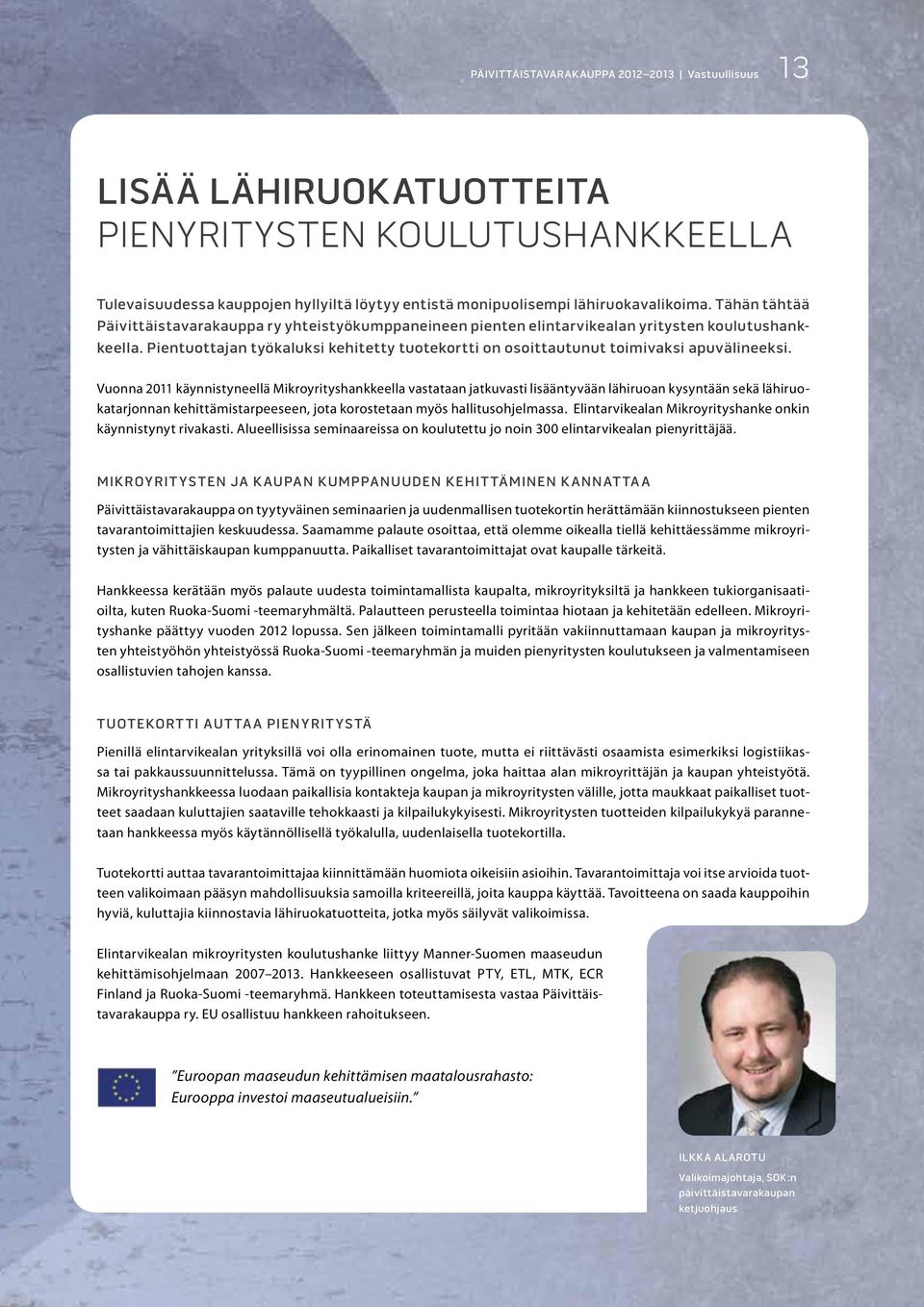 pientuottajan työkaluksi kehitetty tuotekortti on osoittautunut toimivaksi apuvälineeksi.