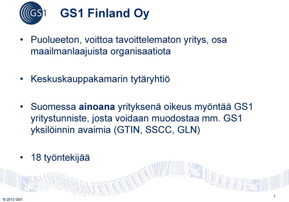 Suomessa ainoana yrityksenä oikeus myöntää GS1 yritystunniste, josta