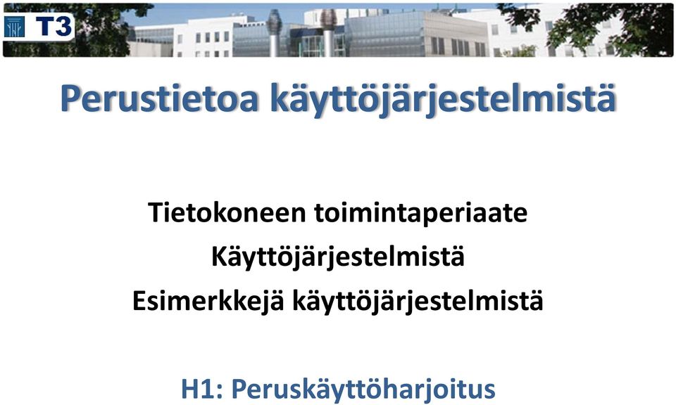 Käyttöjärjestelmistä Esimerkkejä