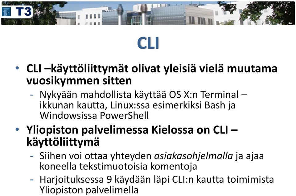 palvelimessa Kielossa on CLI käyttöliittymä - Siihen voi ottaa yhteyden asiakasohjelmalla ja ajaa