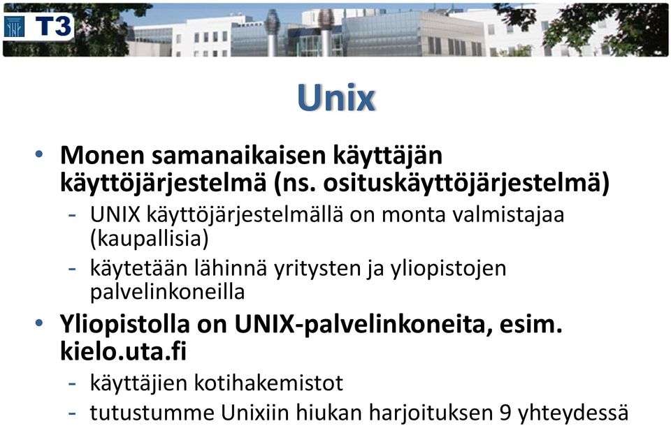 (kaupallisia) - käytetään lähinnä yritysten ja yliopistojen palvelinkoneilla