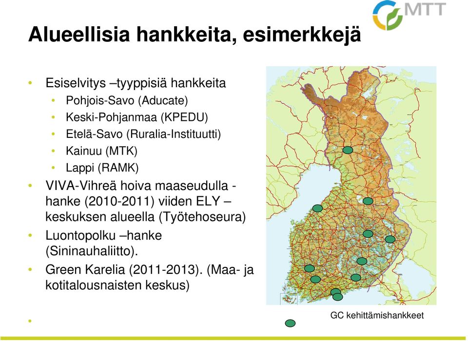 hoiva maaseudulla - hanke (2010-2011) viiden ELY keskuksen alueella (Työtehoseura) Luontopolku