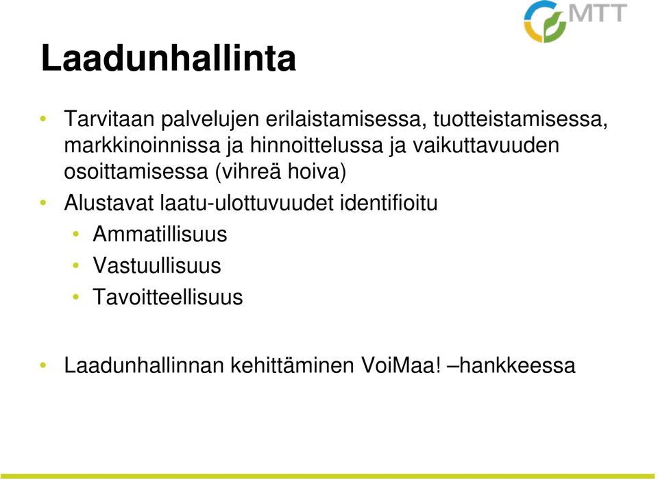 (vihreä hoiva) Alustavat laatu-ulottuvuudet identifioitu Ammatillisuus