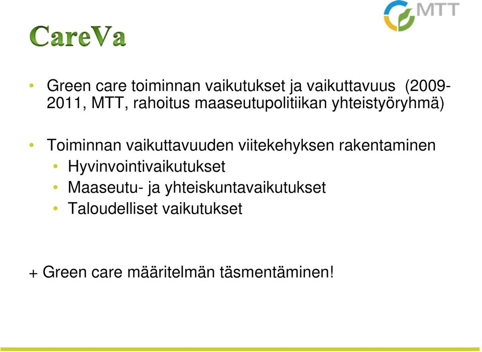 viitekehyksen rakentaminen Hyvinvointivaikutukset Maaseutu- ja