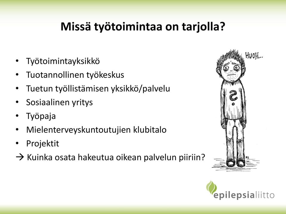 työllistämisen yksikkö/palvelu Sosiaalinen yritys Työpaja