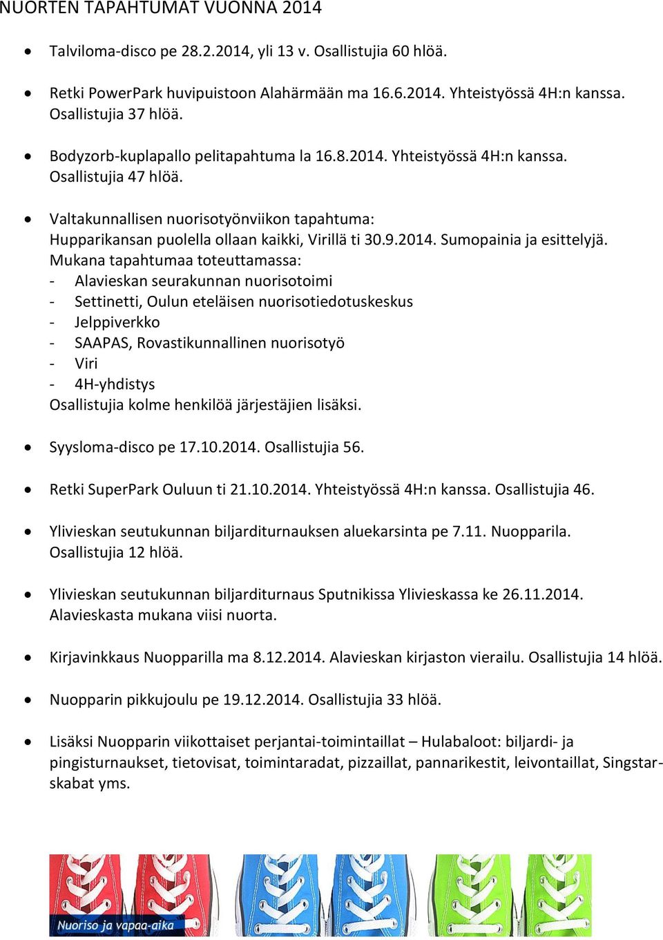 2014. Sumopainia ja esittelyjä.