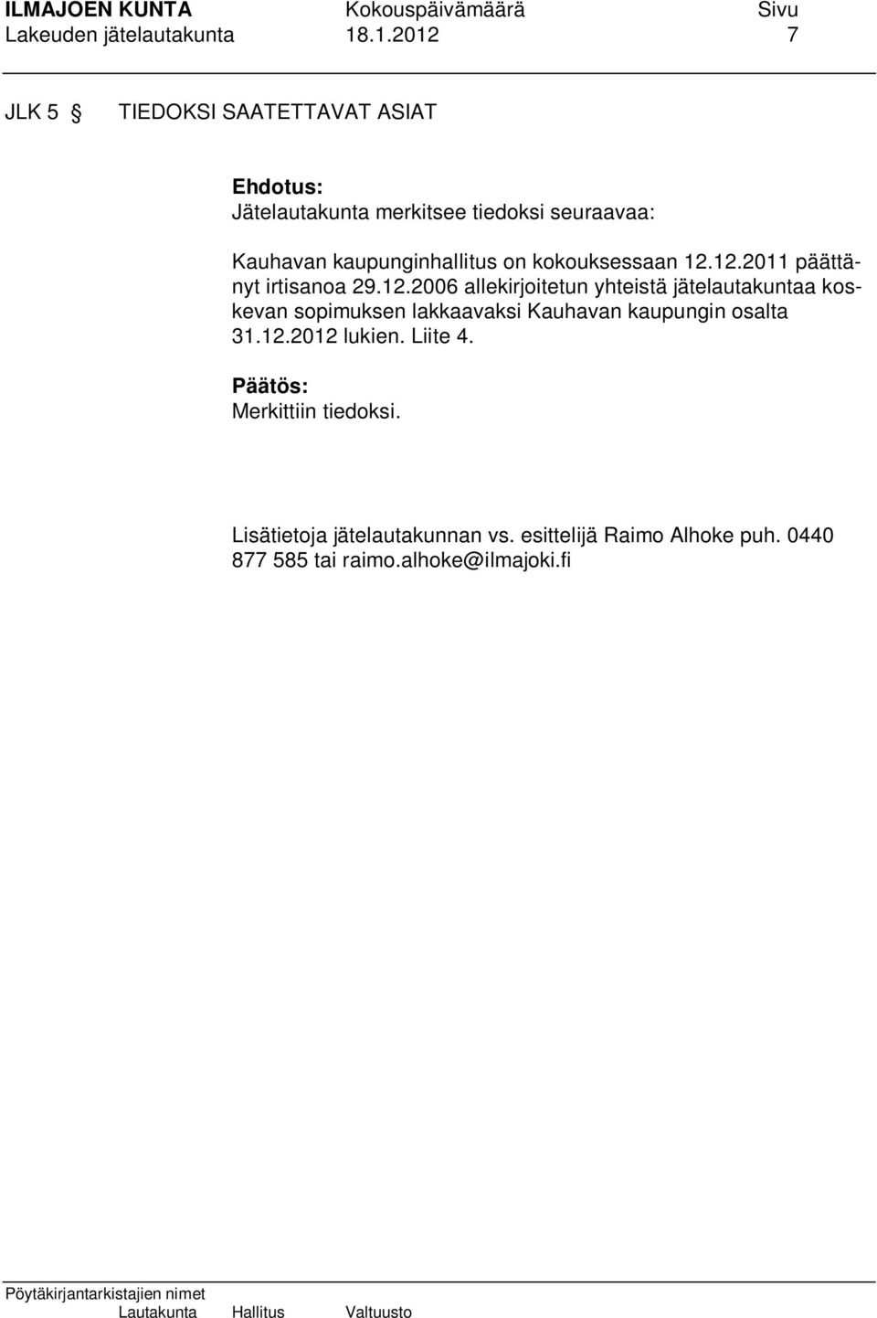 kaupunginhallitus on kokouksessaan 12.