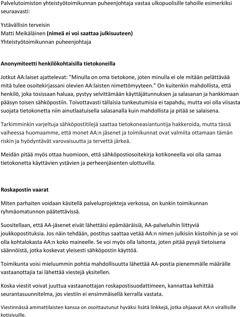 osoitekirjassani olevien AA:laisten nimettömyyteen.