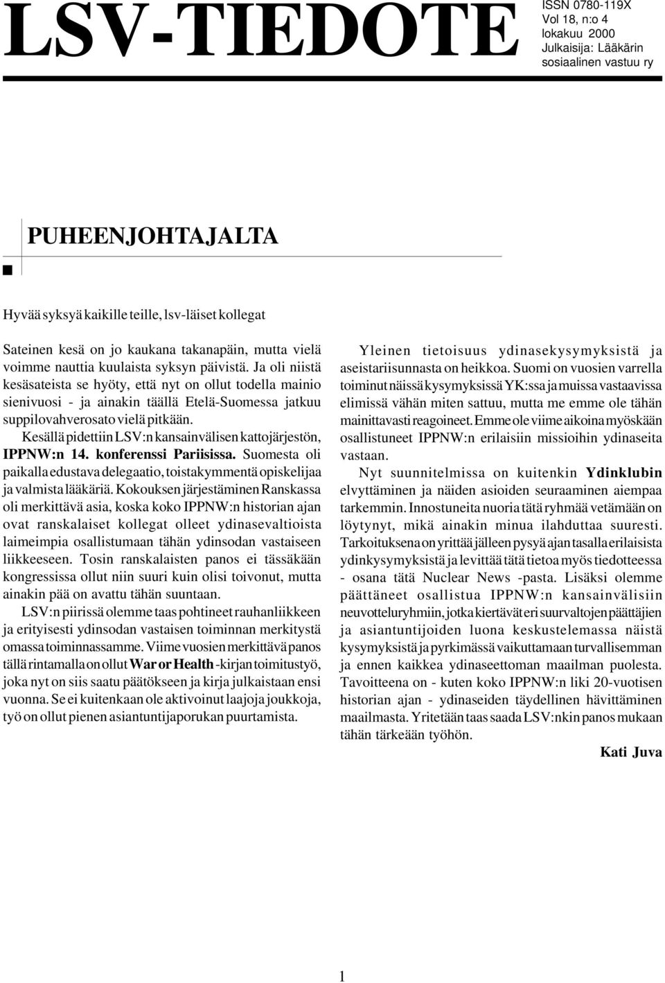 Ja oli niistä kesäsateista se hyöty, että nyt on ollut todella mainio sienivuosi - ja ainakin täällä Etelä-Suomessa jatkuu suppilovahverosato vielä pitkään.