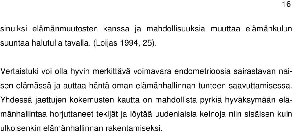 Vertaistuki voi olla hyvin merkittävä voimavara endometrioosia sairastavan naisen elämässä ja auttaa häntä oman