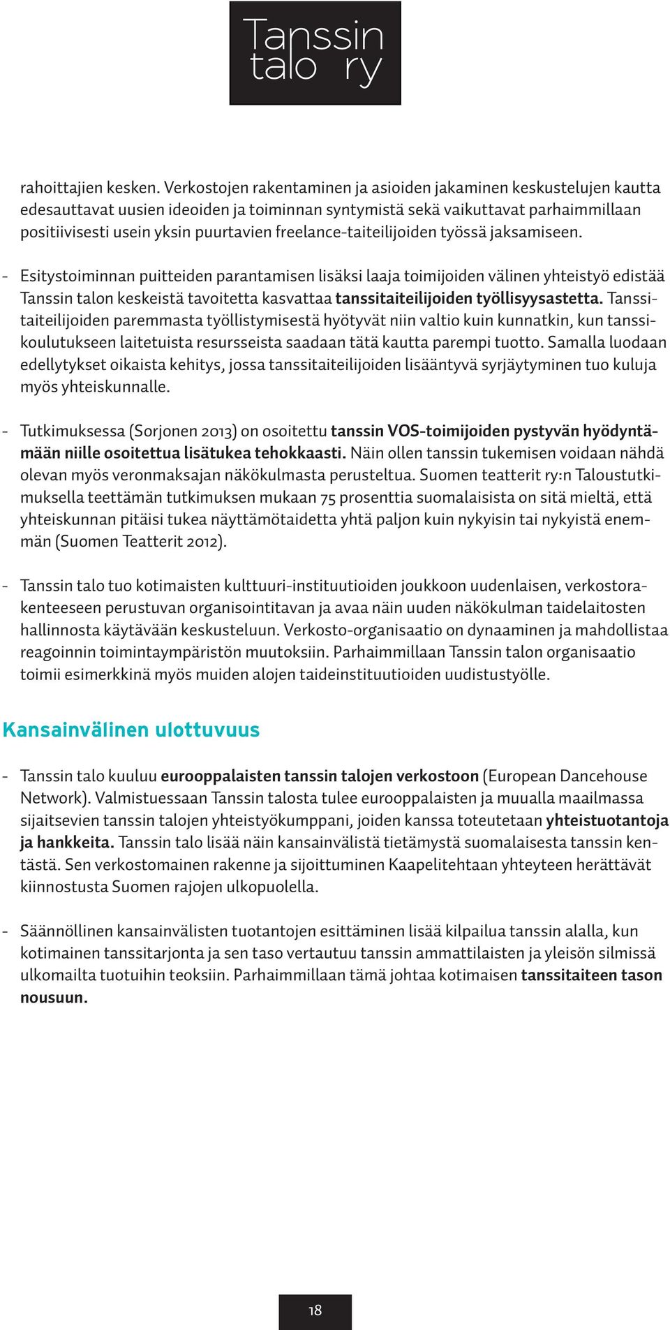 freelance-taiteilijoiden työssä jaksamiseen.