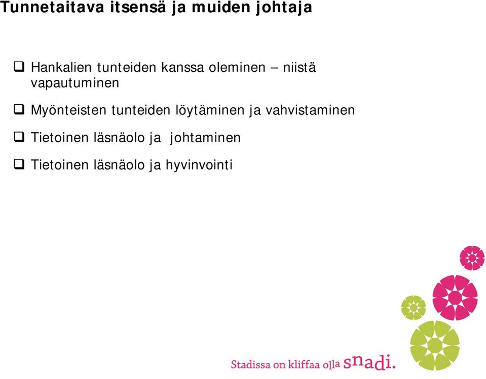 Myönteisten tunteiden löytäminen ja vahvistaminen