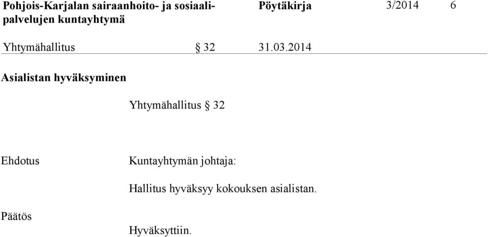 32 Ehdotus Kuntayhtymän johtaja: Hallitus