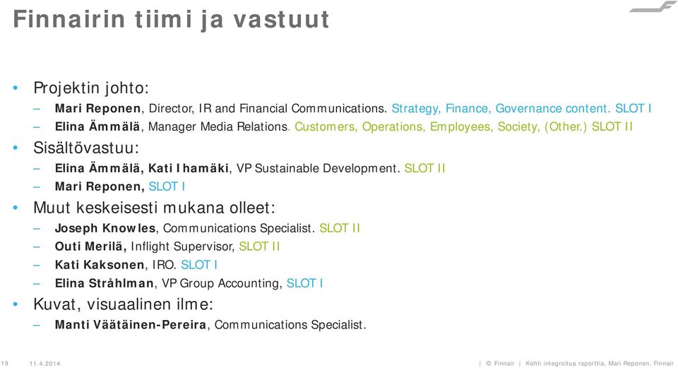 ) SLOT II Sisältövastuu: Elina Ämmälä, Kati Ihamäki, VP Sustainable Development.